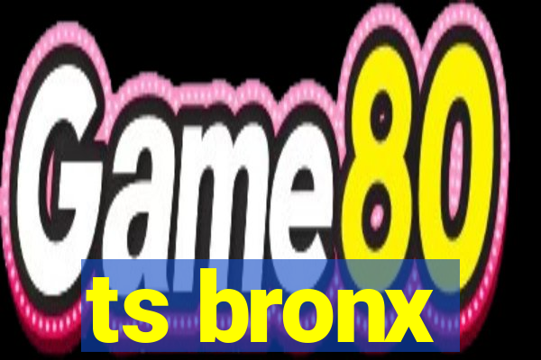 ts bronx
